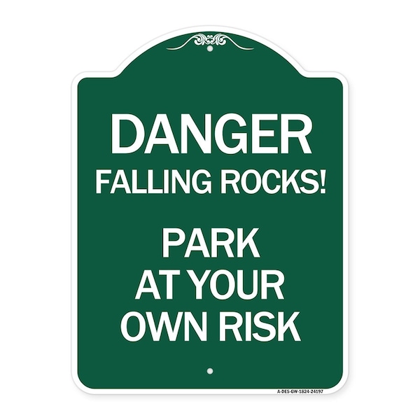 Signmission Danger Falling Rocks!-Park Your Own Risk, Green & White Aluminum Sign, 18" H, GW-1824-24197 A-DES-GW-1824-24197 - main